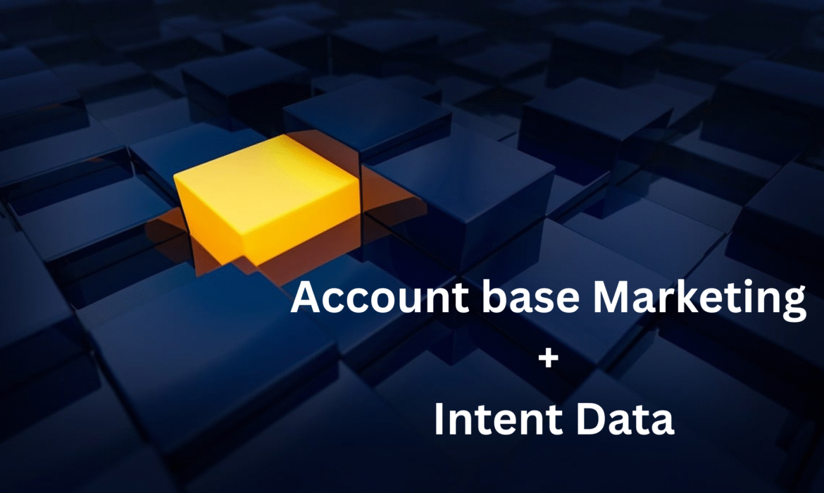 Why Intent-Driven ABM Is the Future of B2B Marketing